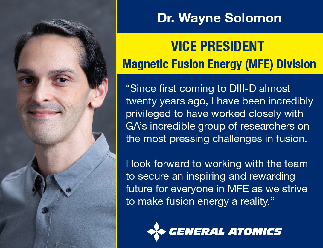 Dr. Wayne Solomon has been appointed as Vice President for Magnetic Fusion Energy Division